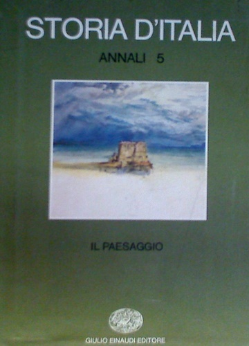 -- - Storia d'Italia. Annali, vol.5: Il paesaggio.