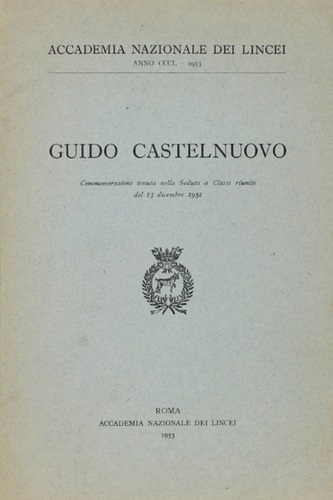 -- - Guido Castelnuovo. Anno CCCL, 1953.