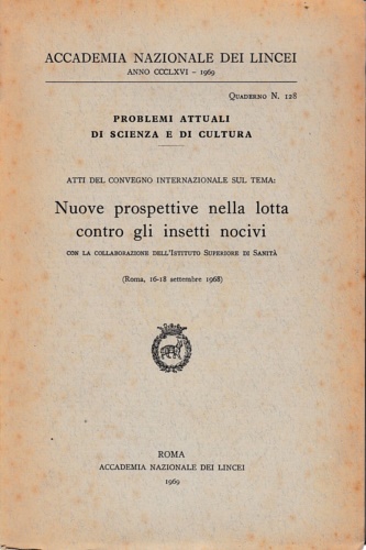 Atti del Convegno Internaz.: - Nuove prospettive nella lotta contro gli insetti nocivi.