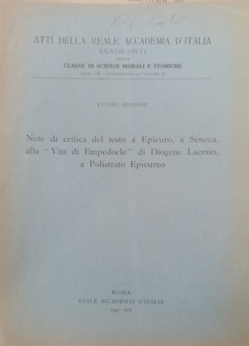 Bignone, Ettore. - Note di critica del testo a Epicuro, a Seneca, alla Vita di Empedocle di Diogene Laerzio, a Polistrato Epicureo.