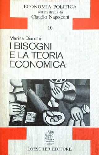 Bianchi,M. - I bisogni e la teoria economica.