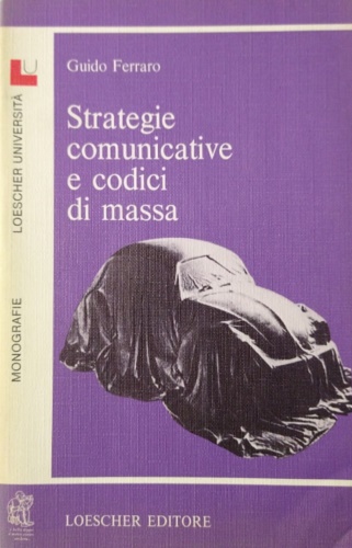 Ferraro,G. - Strategie comunicative e codici di massa.