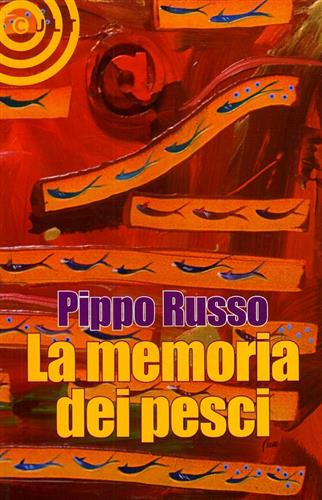 Russo,Pippo. - La memoria dei pesci.