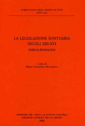 -- - La Legislazione Suntuaria, secoli XIII-XVI. Emilia Romagna.