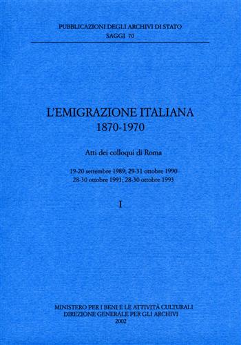 Atti dei Colloqui: - L'emigrazione italiana 1870-1970.