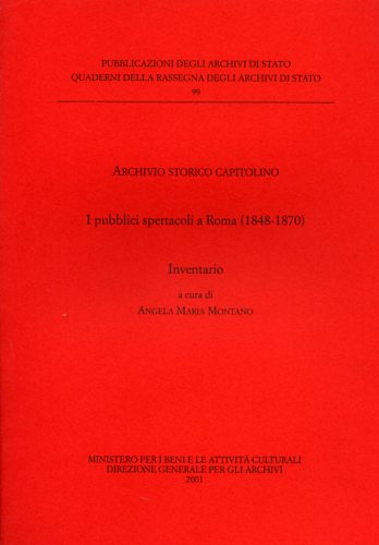 Montano,Angela Maria (a cura di). - I pubblici spettacoli a Roma 1848-1870.