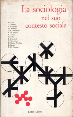 Atti del IV Congresso Mondiale di Sociologia: - La sociologia nel suo contesto sociale. Testi di Aron, Germani, Bourri