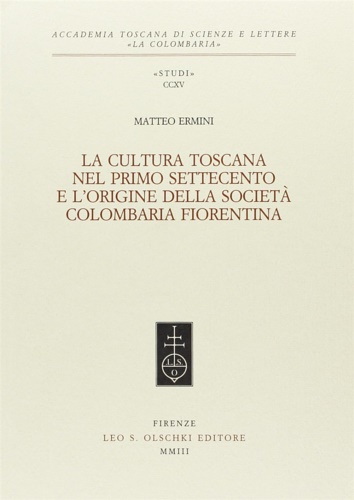 Ermini,Matteo. - La Cultura Toscana nel primo Settecento e l'origine della ociet Colombaria Fiorentina.