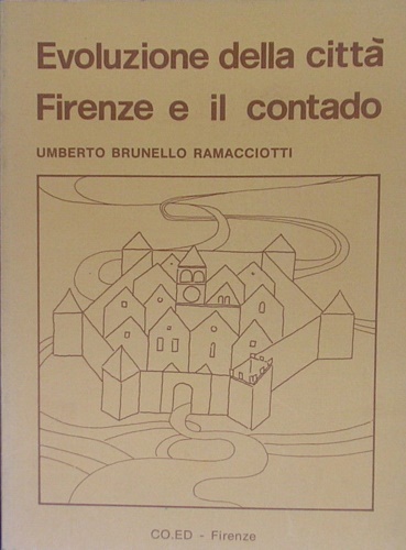 Ramacciotti,Umberto Brunello. - Evoluzione della citt. Firenze e il contado.