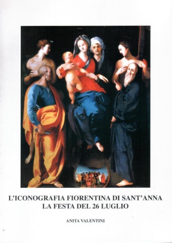 Valentini,Anna. - L'iconografia fiorentina di sant'Anna. La festa del 26 luglio.