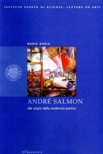 Dario,Maria. - Andr Salmon alle origini della modernit poetica.