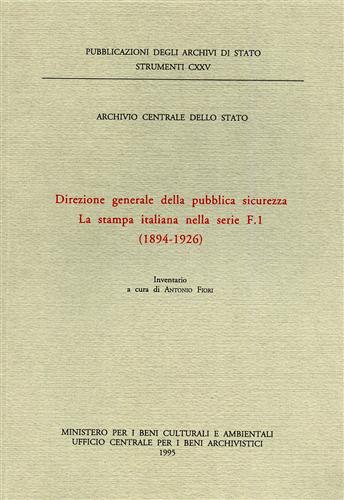 --- - Direzione generale della pubblica sicurezza. La stampa italiana nella serie F.1 1894-1926.