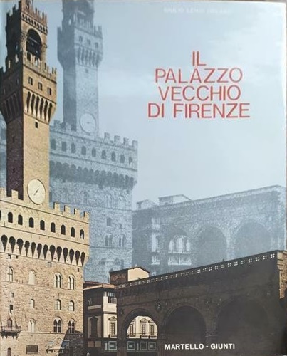 Lensi Orlandi,Giulio. - Il palazzo Vecchio di Firenze.