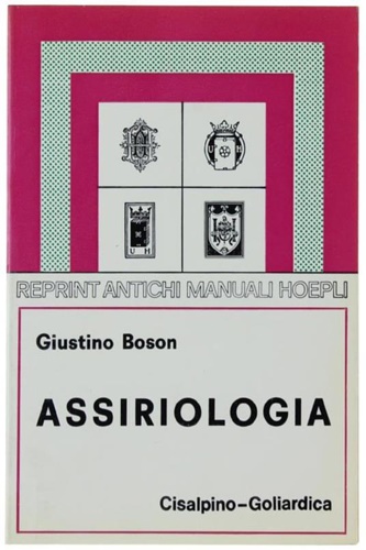 Boson,Giustino. - Assiriologia. Elementi di grammatica sillabario crestomazia e dizionaretto.
