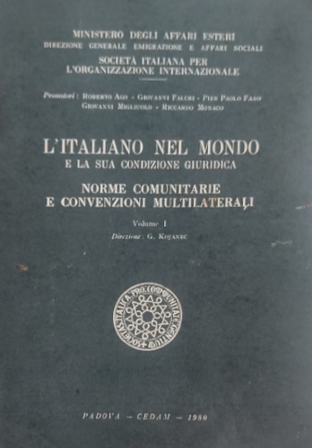 AA.VV. - L'italiano nel mondo e la sua condizione giuridica. Vol.I: Norme comunitarie e con