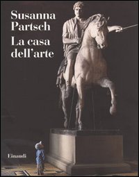 Partsch,Susanna. - La casa dell'arte.