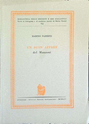 Parenti,Marino. - Un Buon affare del Manzoni.