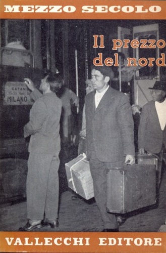 Pampaloni,Geno. Segre,Bruno. Tarozzi,Giuseppe. - Il prezzo del Nord. Anno 1, Dicembre 1960, Numero