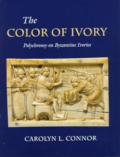 Connor,Carolyn L. - The Color of Ivory. Polychromy on Byzantine Ivories.