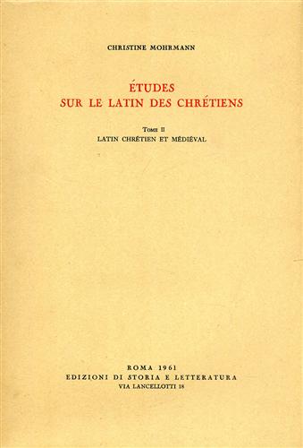 Mohrmann,Christine. - Etudes sur le Latin des Chrtiens. Vol.II: Latin Chrtien et Mdival.