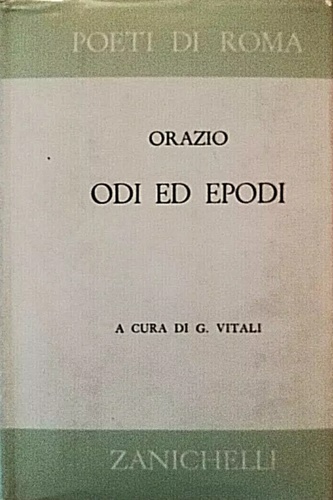 Orazio Flacco. - Odi e Epodi.