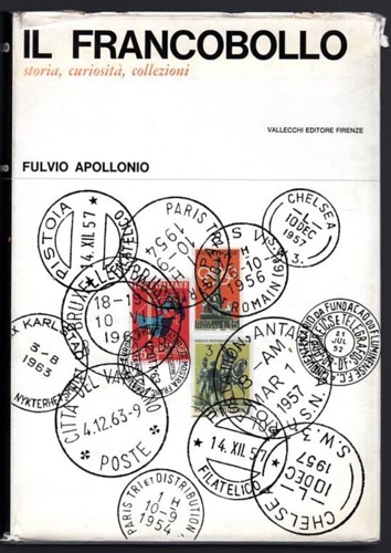 Apollonio,Fulvio. - Il francobollo, storia, curiosit, collezioni.