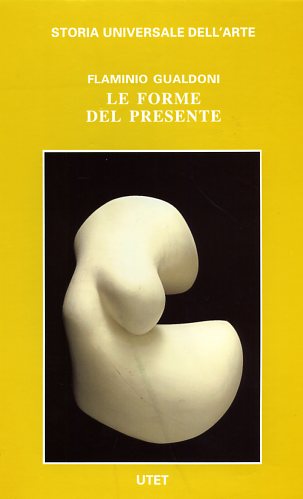 Gualdoni,Flaminio. - Le forme del presente.