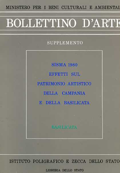 Atti del Conv.Internaz.di Studi: - Bollettino d'arte. Supplemento: Sisma 1980, effetti sul patrimonio artistico della Campania e della Basilicata. Basilicata