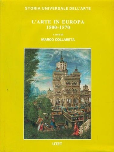 Avila,A. Bott,G. Hochmann,M. e altri. - L'arte in Europa 1500-1570.