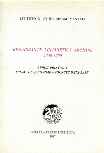 Tavoni,M. - Renaissance linguistics archive 1350-1700. A first print-out from the secondary-sources data-base.