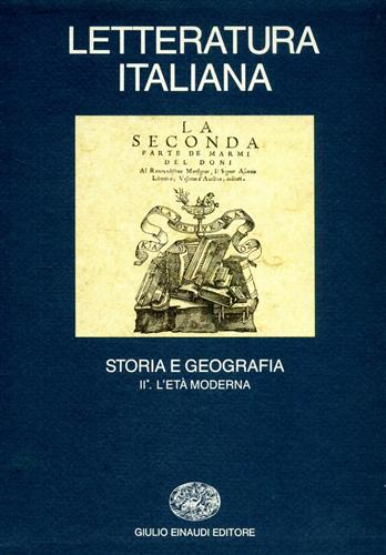 Asor Rosa,A. Martelli,M. Orvieto,P. e altri. - Letteratura Italiana. Storia e geografia. Vol.II,tomo I: L'Et Moderna.