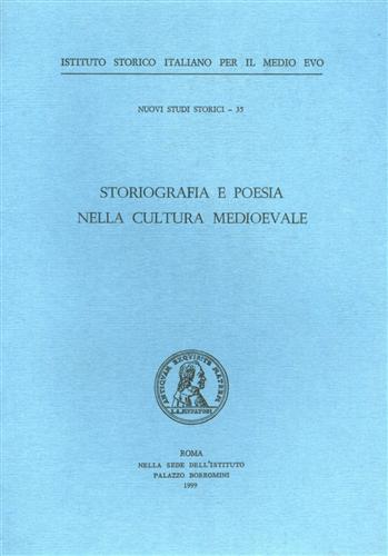 Atti del Colloquio: - Storiografia e poesia nella cultura medioevale.