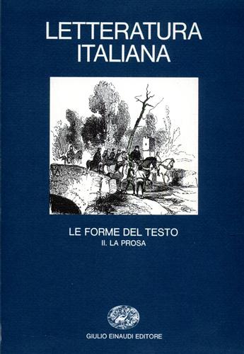 -- - Letteratura italiana. Vol.3,tomo II: Le forme del testo. La Prosa.