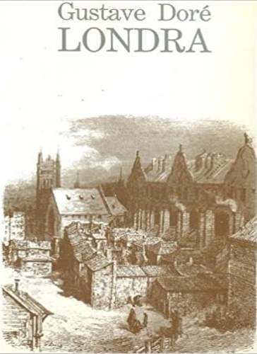 Dor,Gustav, Blanchard,Jerrold. - Londra.