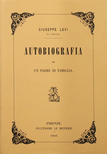 Levi,Giuseppe da Vercelli. - Autobiografia di un padre di famiglia.