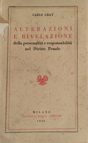 Gray,Carlo. - Alterazioni e rivelazione della personalit e responsabilit nel Diritto Penale.