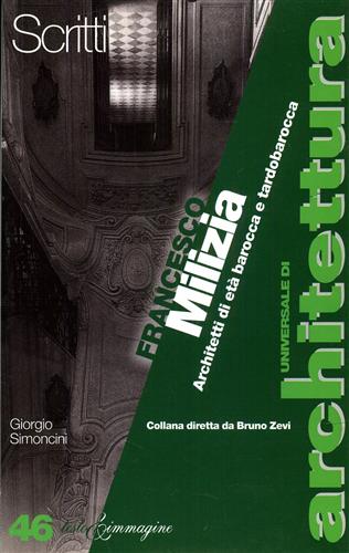 Simoncini,Giorgio. - Francesco Milizia. Architetti di et barocca e tardobarocca.