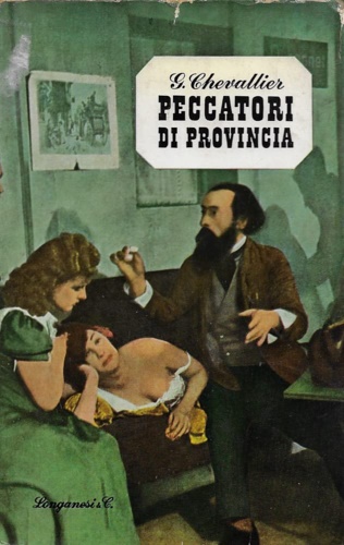 Chevallier,Gabriel. - Peccatori di provincia (Clochemerle).