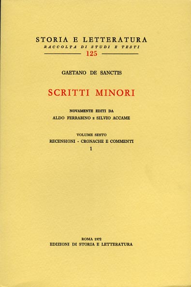 De Sanctis,Gaetano. - Scritti minori. Vol.VI: Recensioni - Cronache e Commenti.