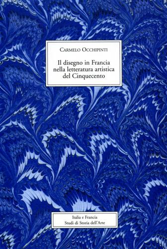 Occhipinti,Carmelo. - Il disegno in Francia nella letteratura artistica del Cinquecento.