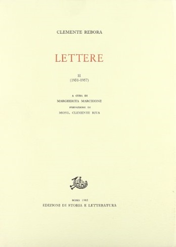 Rebora,Clemente. - Lettere. Vol.II: 1931-1957.