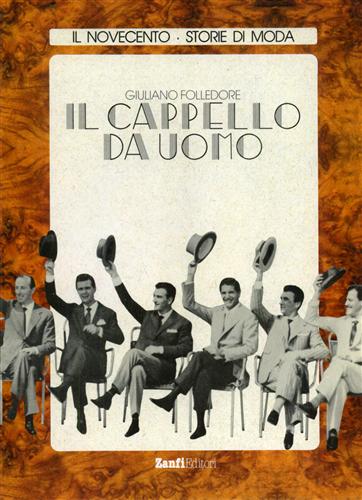 Folledore,Giuliano. - Il cappello da uomo.