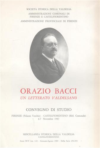 Convegno di Studio: - Orazio Bacci un letterato valdelsano.