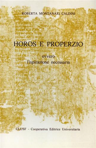 Montanari Caldini,R. - Horos e Properzio ovvero l'ispirazione necessaria.