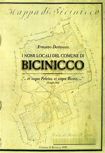 Dentesano,E. - I nomi locali del comune di Bicinicco. ...et usque Feletas, et usque Bicinis,...