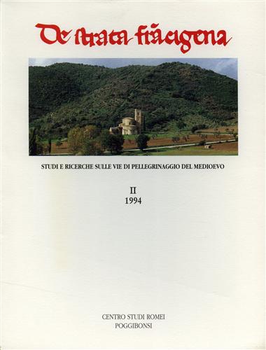 -- - De Strata Francigena. Studi e Ricerche sulle vie di pellegrinaggio del Medioevo. Contiene saggi di Renato Stopa