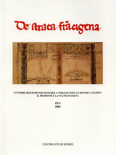 Rivista De Strata Francigena IX/1, 2001. - A yvoire descendi por mangier, a Vergiaus fist sa monoie cangier. Il Piemonte e la via Francigena.