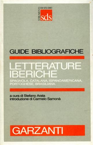 Arata,Stefano (a cura di). - Letterature iberiche (spagnola, catalana, ispanoamericana, portoghese, brasiliana).