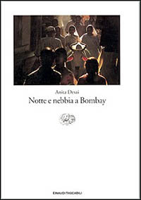 Desai,A. - Notte e nebbia a Bombay.