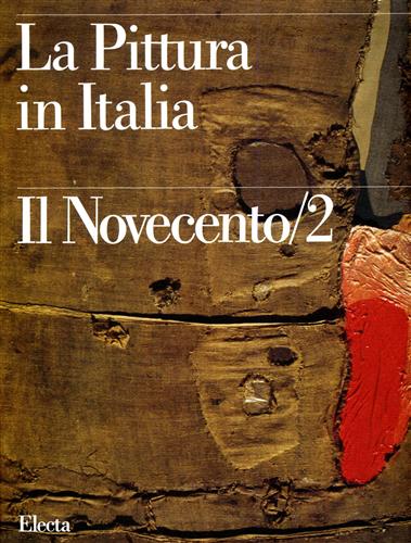 -- - La Pittura in Italia. Il Novecento II: (1945-1990).